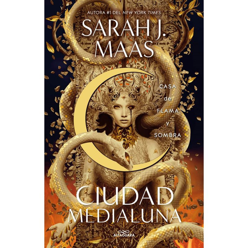 ALFAGUARA - Ciudad Medialuna 3: Casa de flama y sombra - Sarah J. Maas