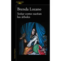 PENGUIN RANDOM HOUSE - LIBRO Soñar Como Sueñan Los Arboles