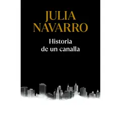 PENGUIN RANDOM HOUSE - LIBRO Historia De Un Canalla