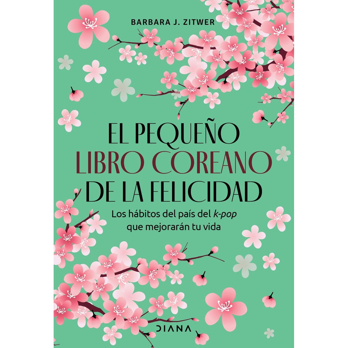 DIANA - El pequeño libro coreano de la felicidad - Barbara Zitwer