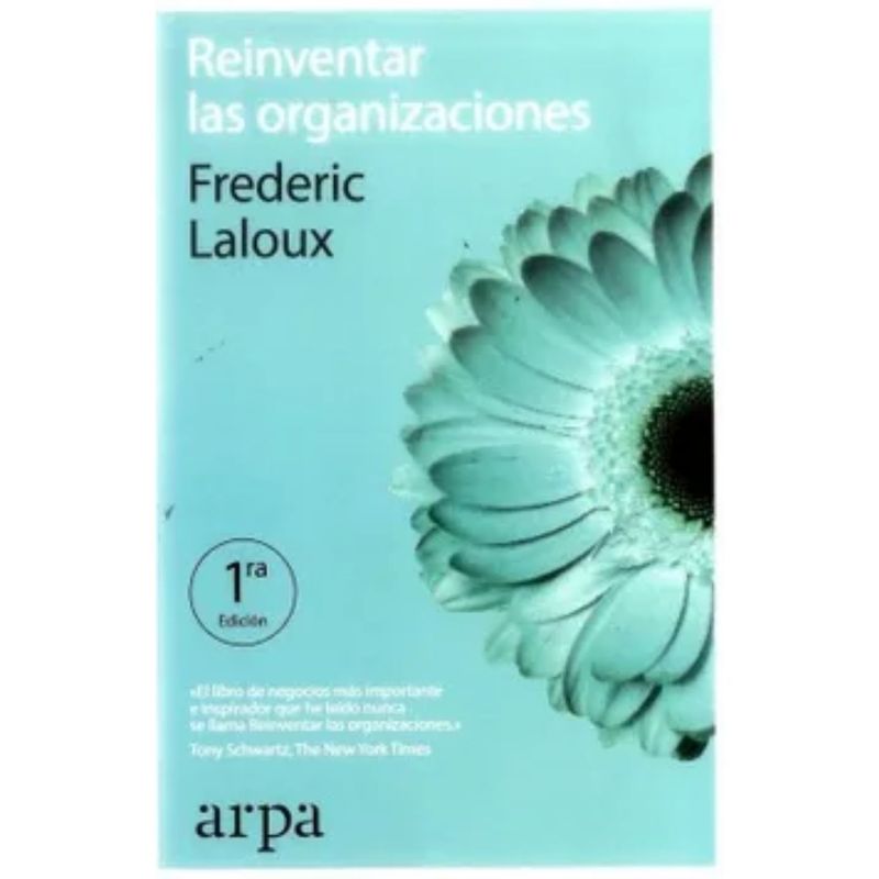 ARPA EDITORES - Reinventar las Organizaciones - Frédéric Laloux.