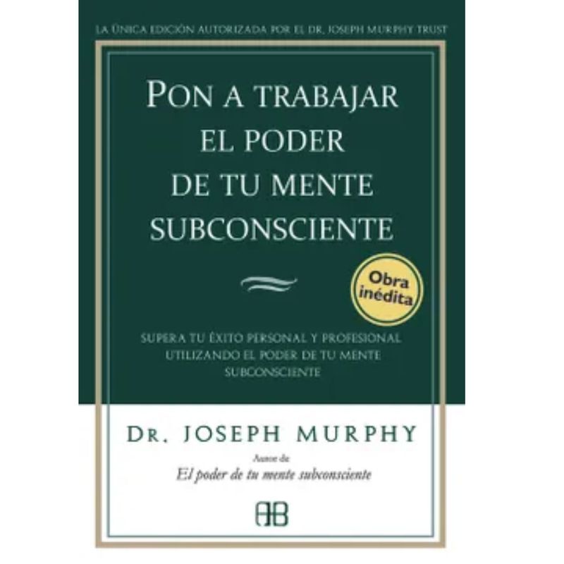 ARKANO BOOKS - PON A TRABAJAR EL PODER DE TU MENTE SUBCONSCIENTE