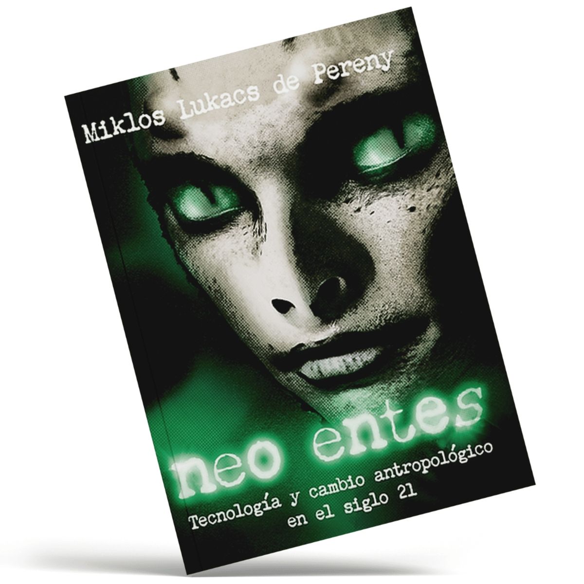 A - Neo Entes, tecnología y cambio antropológico en el siglo 21