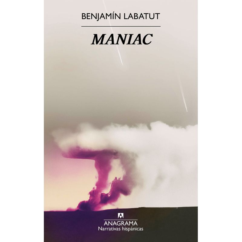 ANAGRAMA - Libro Maniac - Benjamín Labatut