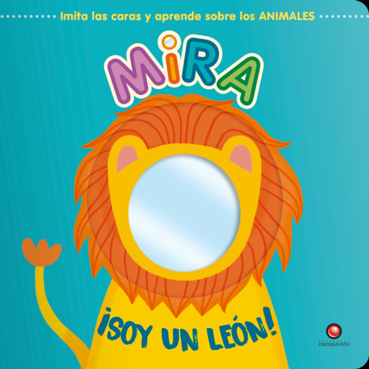 EDITORIAL CONTRAPUNTO - Mira ¡Soy un León! de Editorial Contrapunto