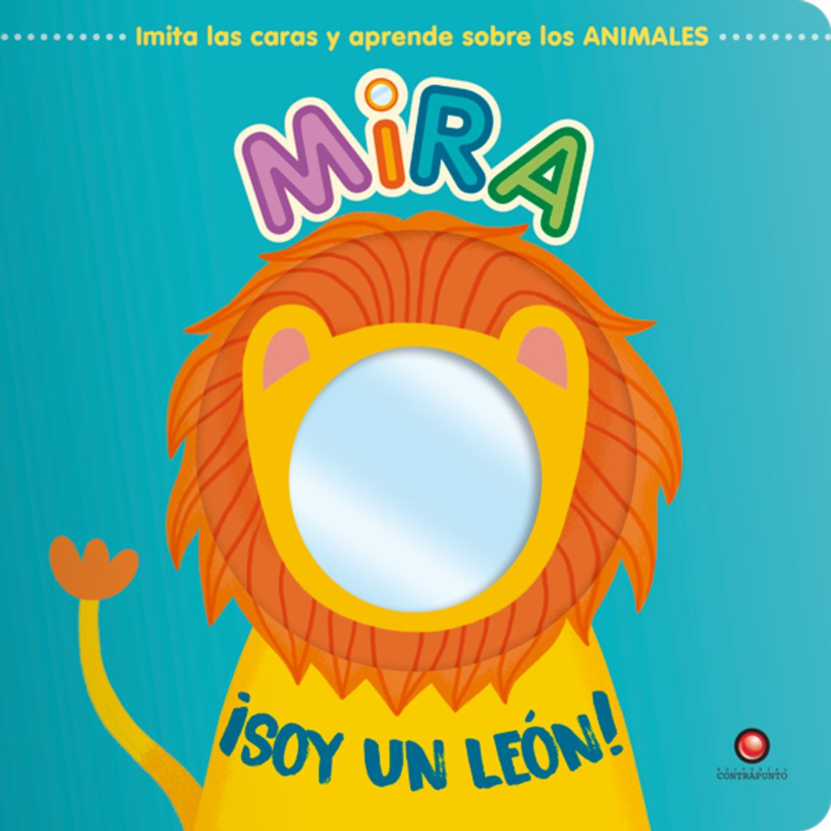 EDITORIAL CONTRAPUNTO - Mira ¡Soy un León! de Editorial Contrapunto