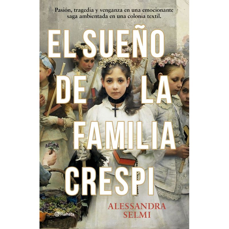 PLANETA - Libro El sueño de la familia Crespi - Alessandra Selmi