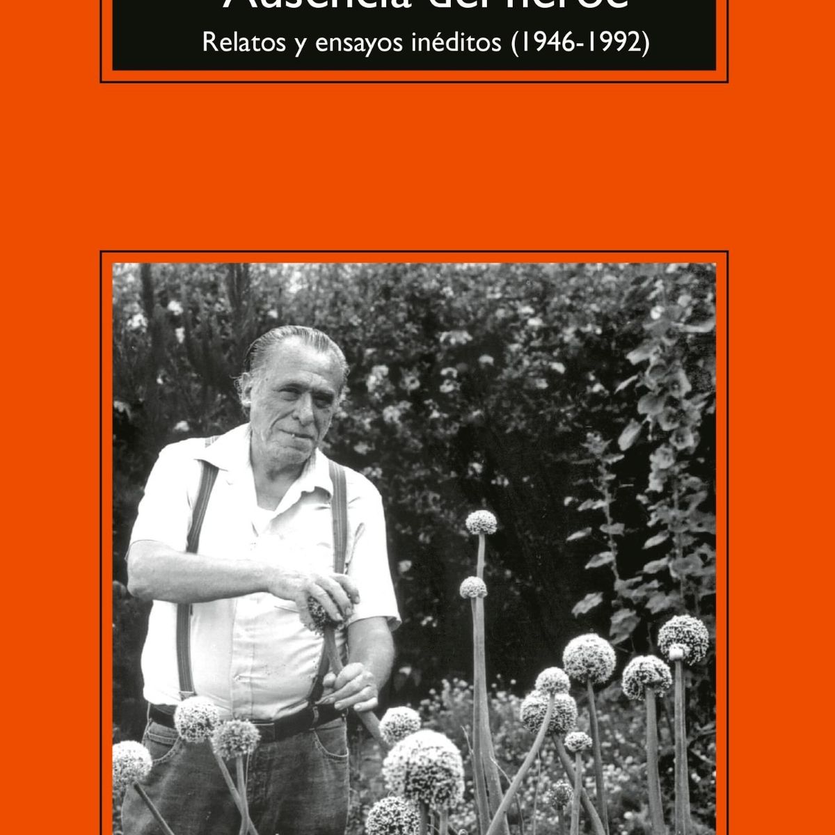 ANAGRAMA - Libro Ausencia del héroe - Charles Bukowski