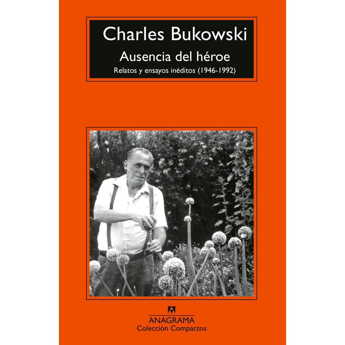 ANAGRAMA - Libro Ausencia del héroe - Charles Bukowski