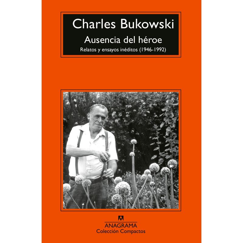 ANAGRAMA - Libro Ausencia del héroe - Charles Bukowski