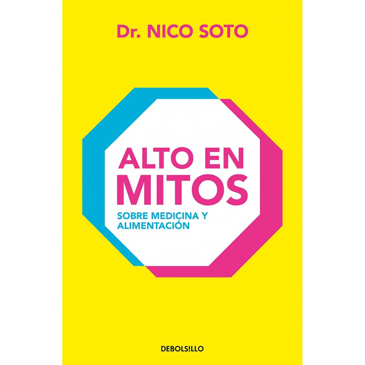 PENGUIN RANDOM HOUSE - LIBRO Alto En Mitos Soto, Dr. Nico