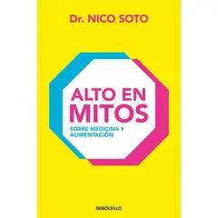 PENGUIN RANDOM HOUSE - LIBRO Alto En Mitos Soto, Dr. Nico