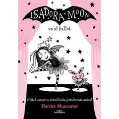 ALFAGUARA - Isadora Moon Va Al Ballet - Harriet Muncaster
