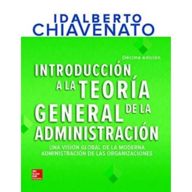 MCGRAW HILL - INTRODUCCION TEORIA GENERAL ADMINISTRACION - Idalberto Chiavenato.