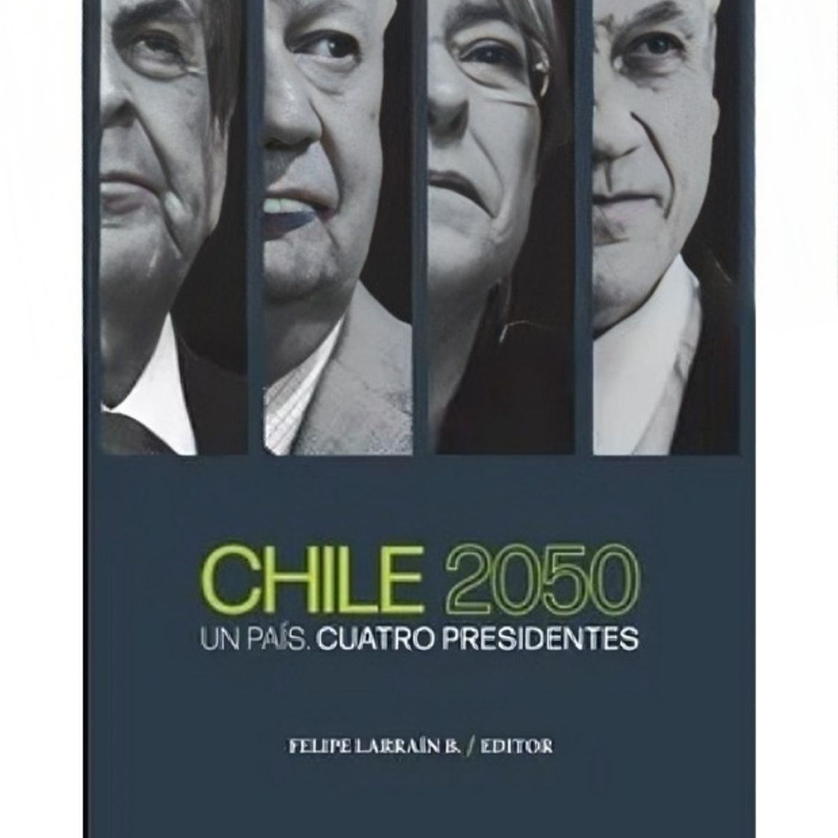 TOP10BOOKS - LIBRO Chile 2050. Un País, Cuatro Presidentes