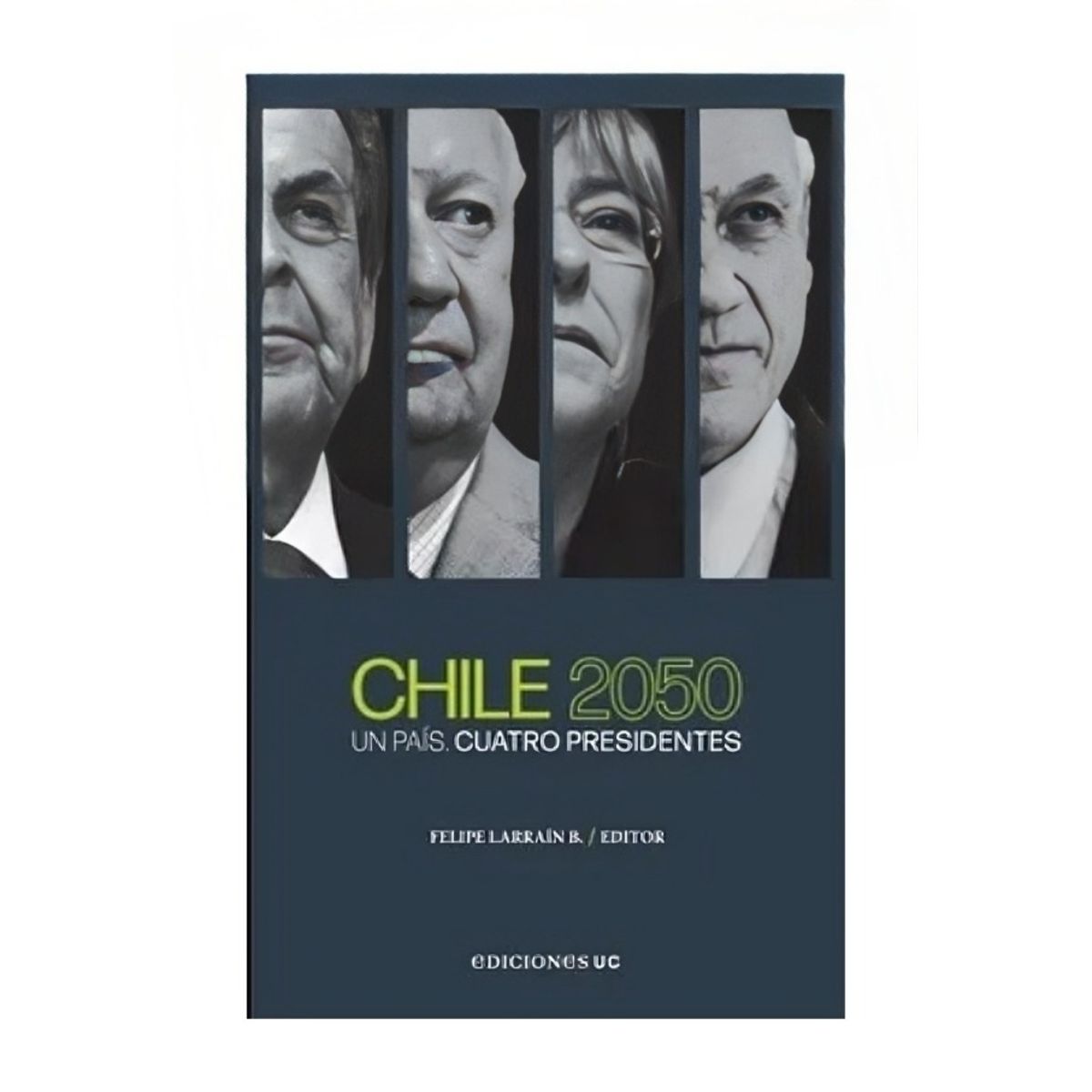 TOP10BOOKS - LIBRO Chile 2050. Un País, Cuatro Presidentes