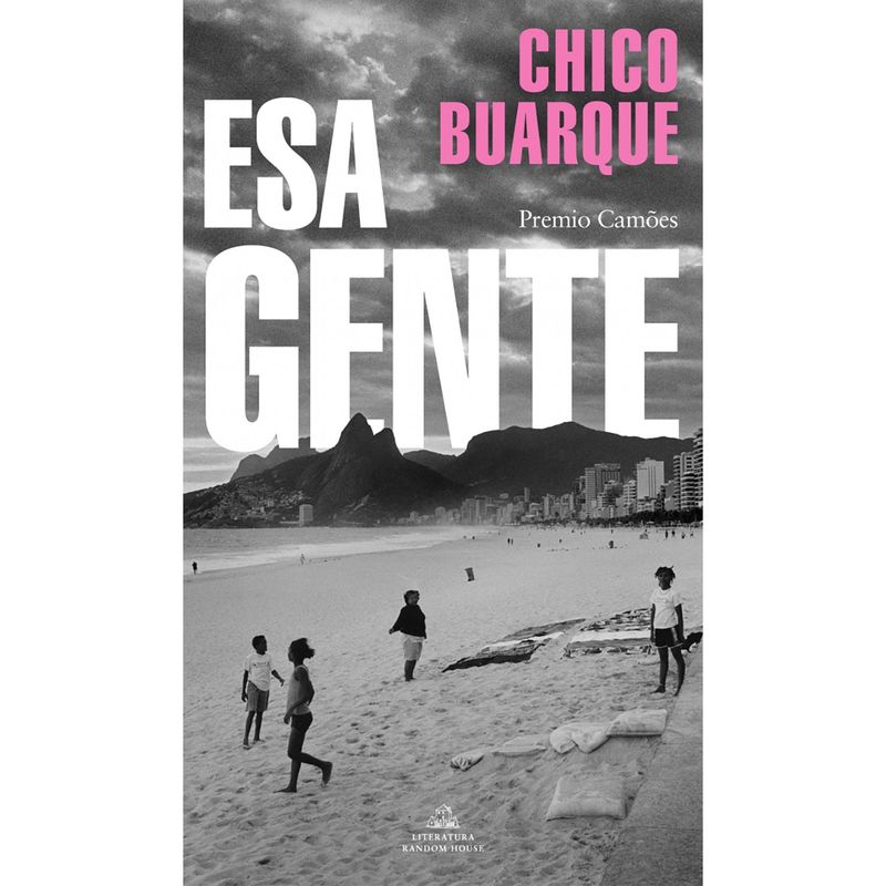 PENGUIN RANDOM HOUSE - LIBRO Esa GenteChico Buarque