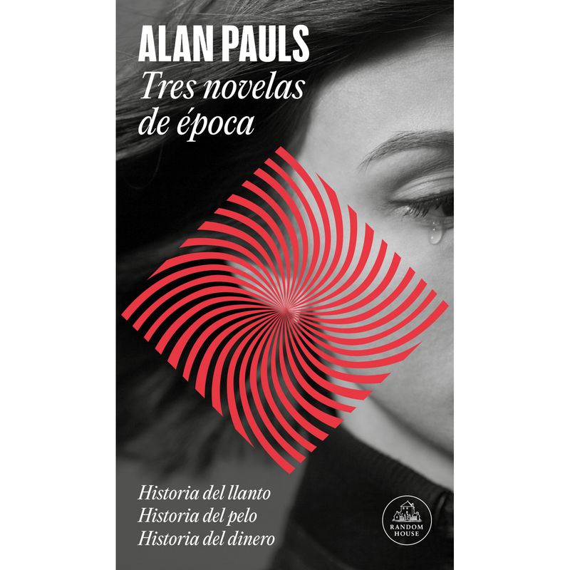 RANDOM HOUSE - Libro Tres novelas de época - Alan Pauls