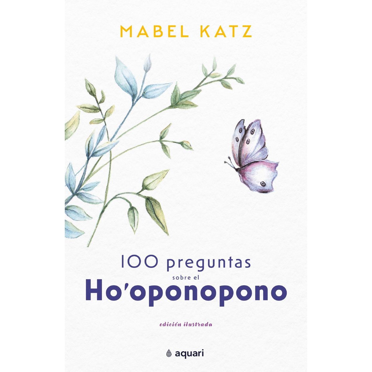 AQUARI - Libro 100 Preguntas Sobre El Ho ' Oponopono - Mabel Katz