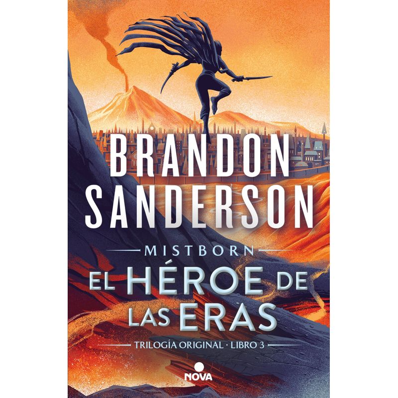 NOVA - Nacidos de la bruma 3: El héroe de las eras - B. Sanderson