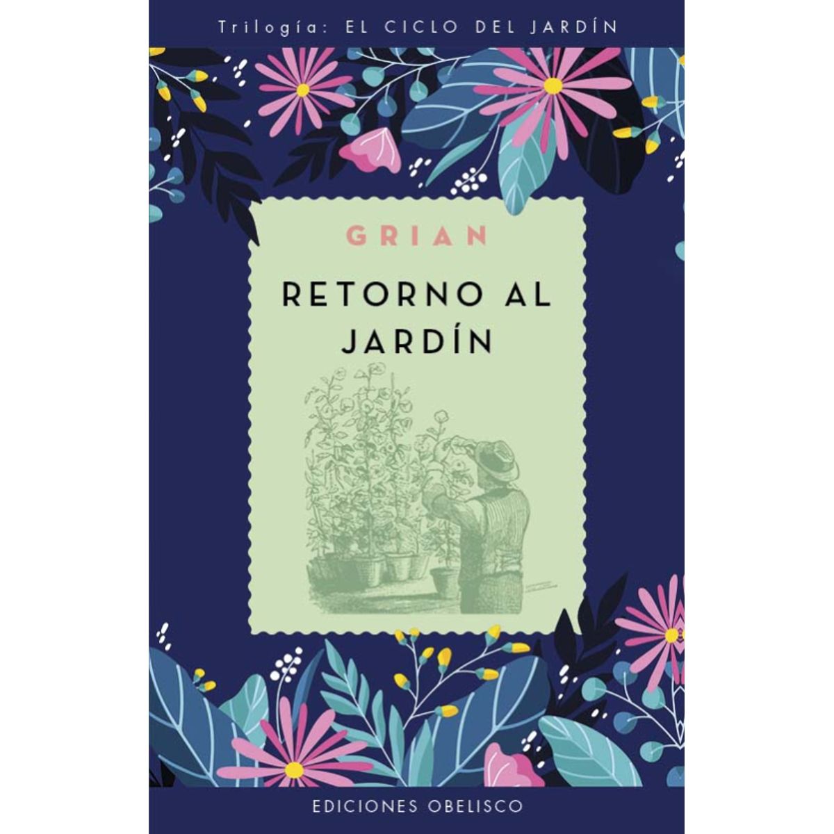 EDICIONES OBELISCO - Libro Retorno al jardín. El ciclo del jardín
