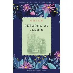 EDICIONES OBELISCO - Libro Retorno al jardín. El ciclo del jardín