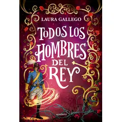 MONTENA - Libro Todos los hombres del rey - Laura Gallego