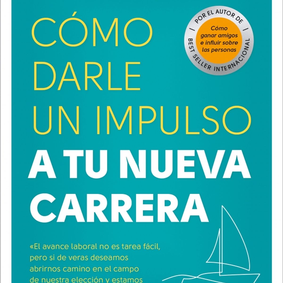DEBOLSILLO - Libro Cómo darle un impulso a tu nueva carrera - D Carnegie