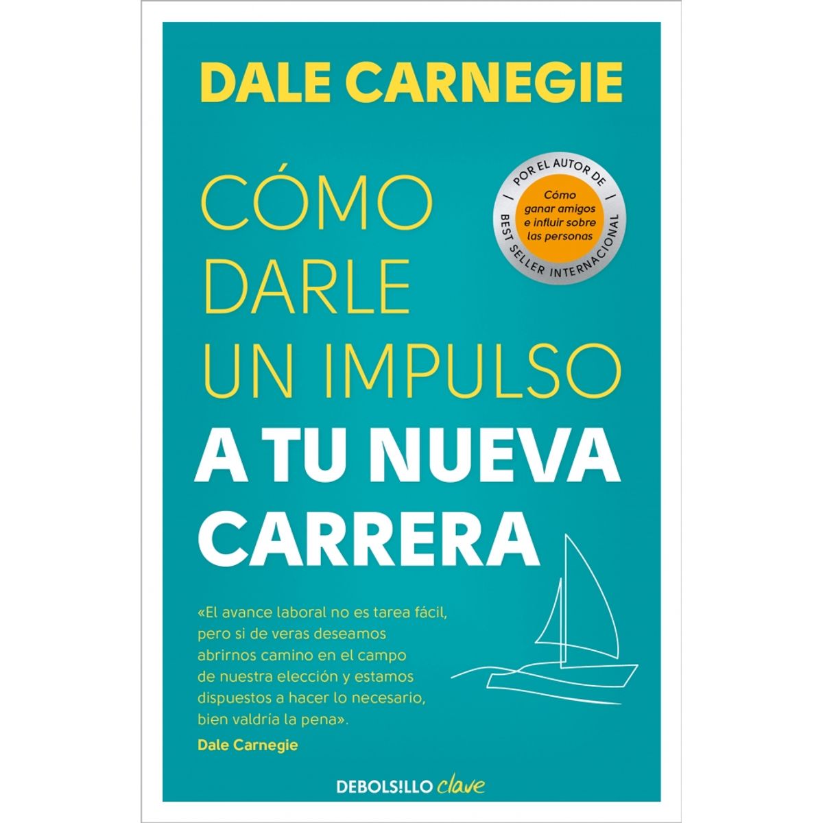 DEBOLSILLO - Libro Cómo darle un impulso a tu nueva carrera - D Carnegie