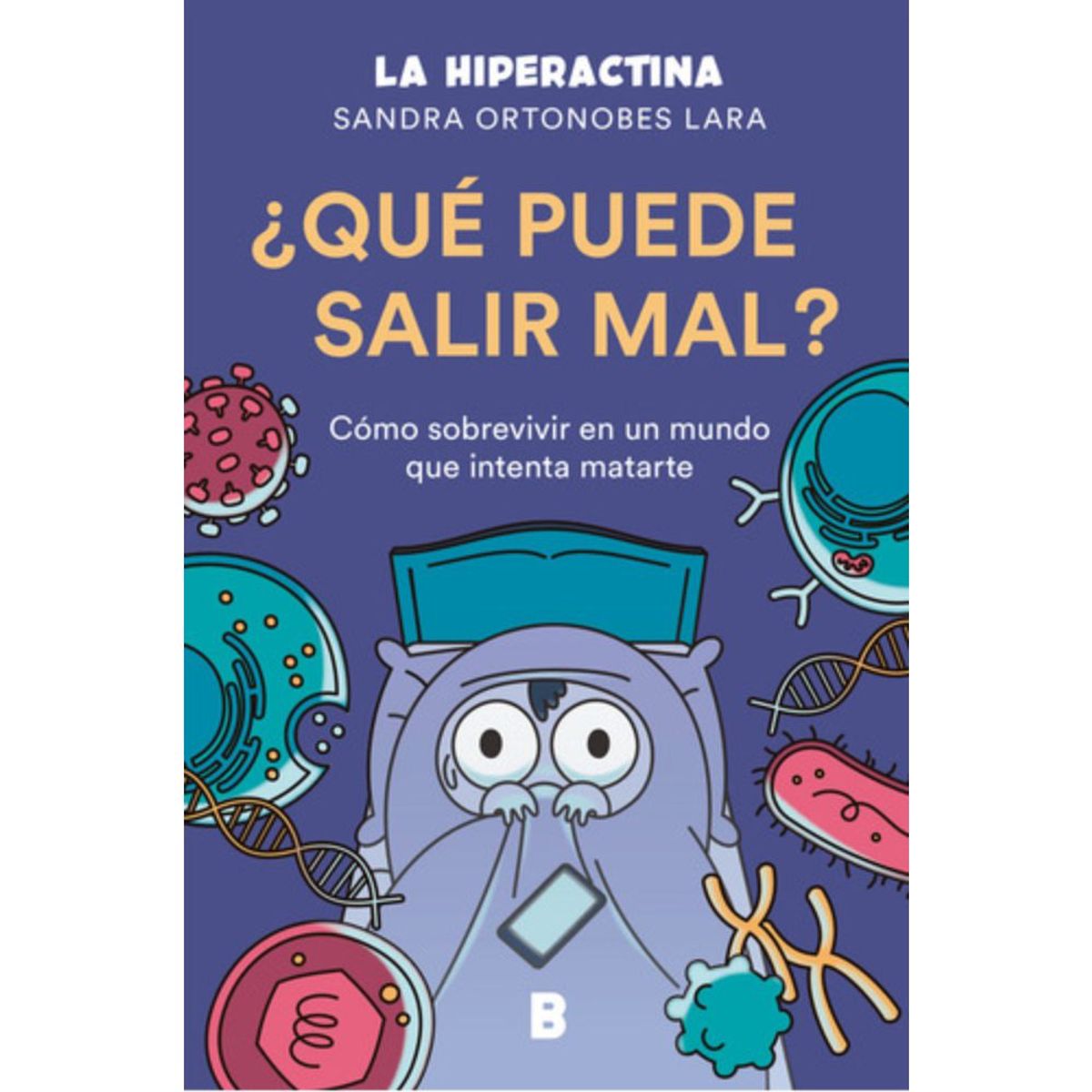 PLAN B - La Hiperactina, Que Puede Salir Mal - Sandra Ortonobes Lara
