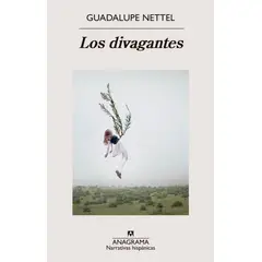 ANAGRAMA - Libro Los divagantes - Guadalupe Nettel