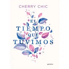 MONTENA - Libro El tiempo que tuvimos - Cherry Chic