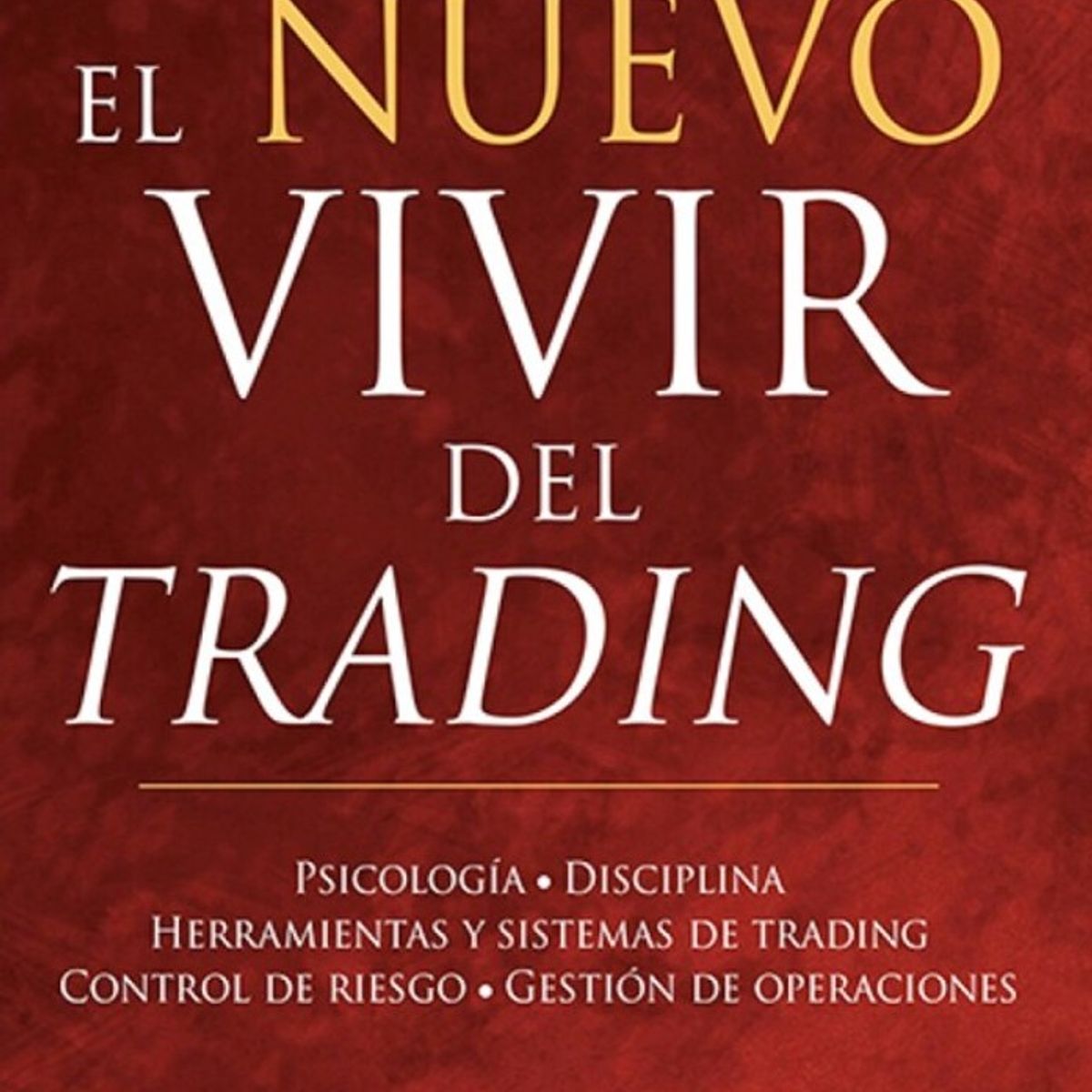 EDICIONES OBELISCO - El Nuevo Vivir Del Trading