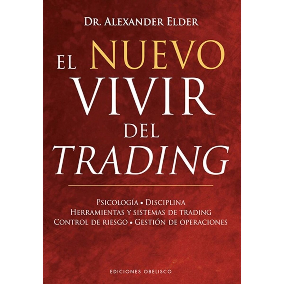 EDICIONES OBELISCO - El Nuevo Vivir Del Trading