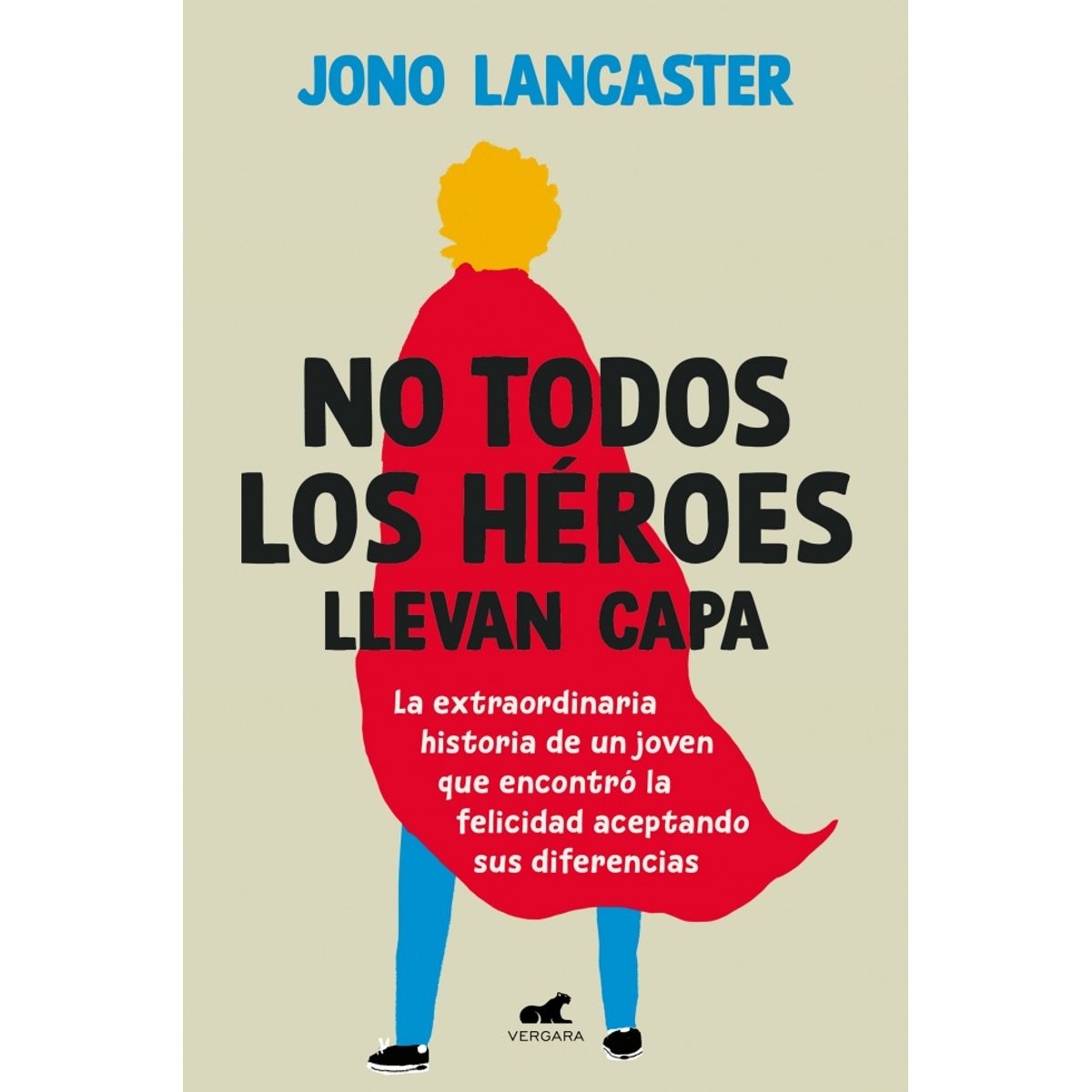 VERGARA - Libro No todos los héroes llevan capa - Jono Lancaster