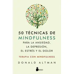 SIRIO EDITORIAL - 50 Técnicas De Mindfulness Para La Ansiedad