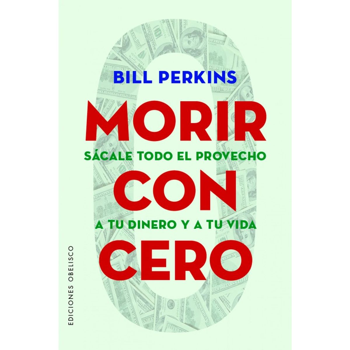 EDICIONES OBELISCO - Morir Con Cero de Editorial Obelisco