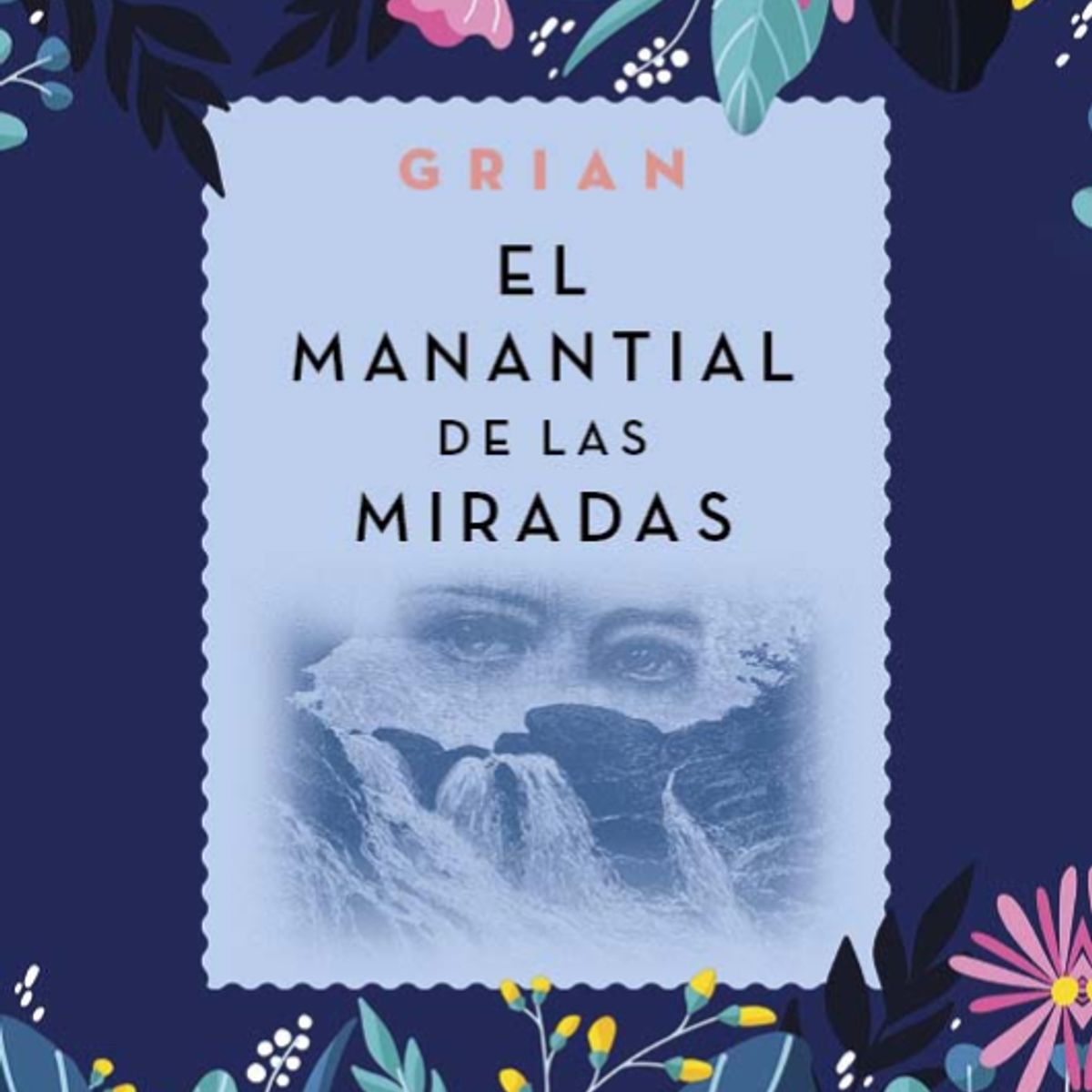EDICIONES OBELISCO - El Manantial De Las Miradas. El Ciclo Del Jardín