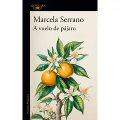 ALFAGUARA - Libro A vuelo de pajaro - Marcela Serrano