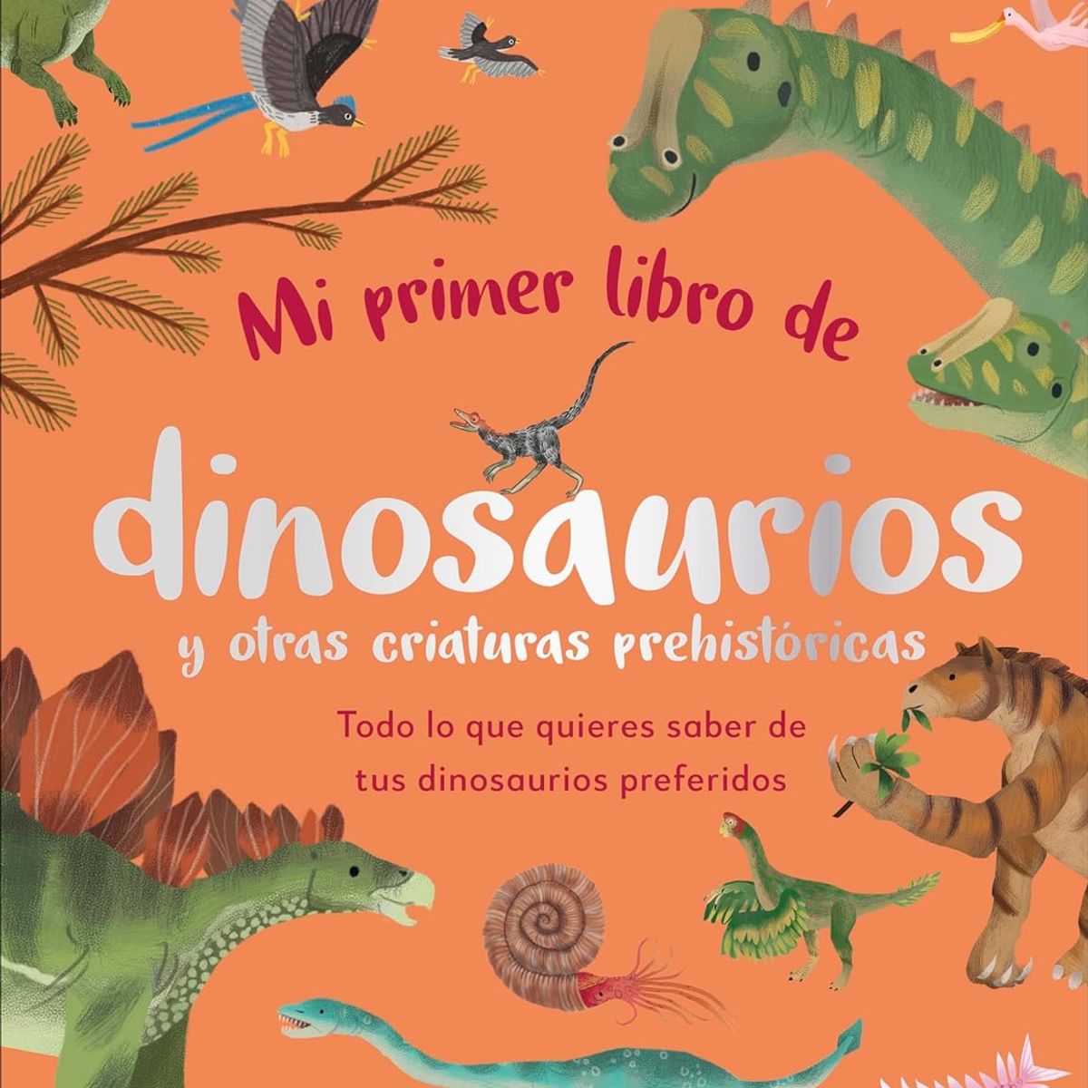 EDITORIAL DK - Primer libro de dinosaurios y otras criaturas prehistóricas