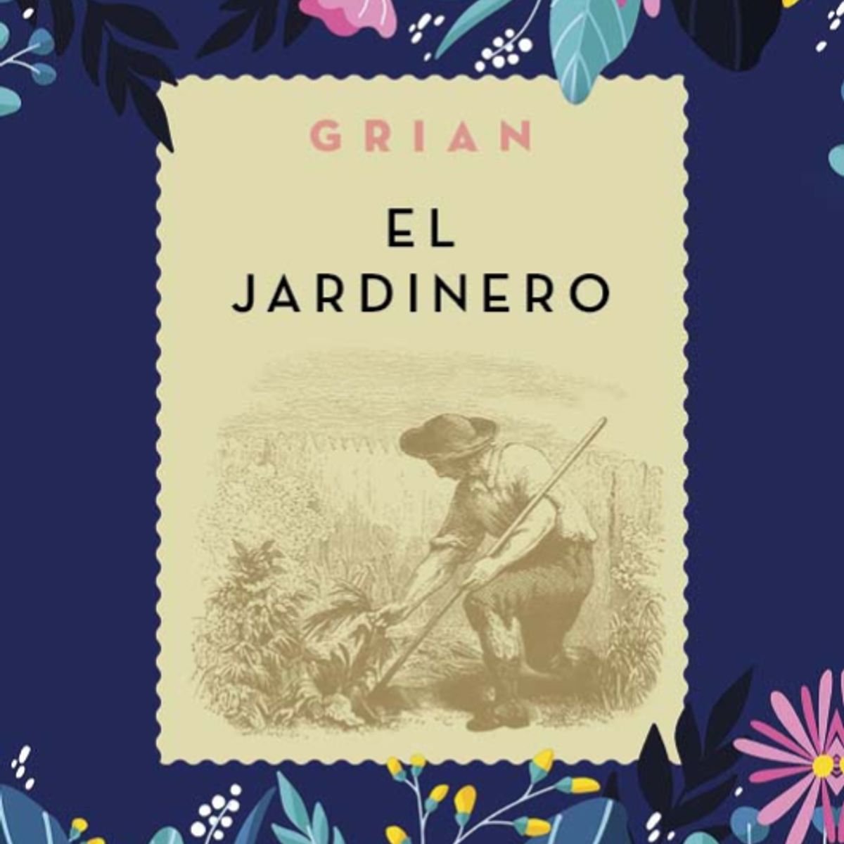 EDICIONES OBELISCO - El Jardinero. El Ciclo Del Jardín