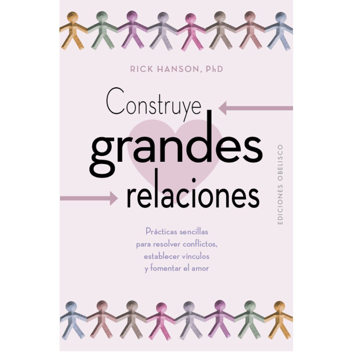 EDICIONES OBELISCO - Construye Grandes Relaciones