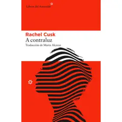 LIBROS DEL ASTEROIDE - Libro A Contraluz - Rachel Cusk