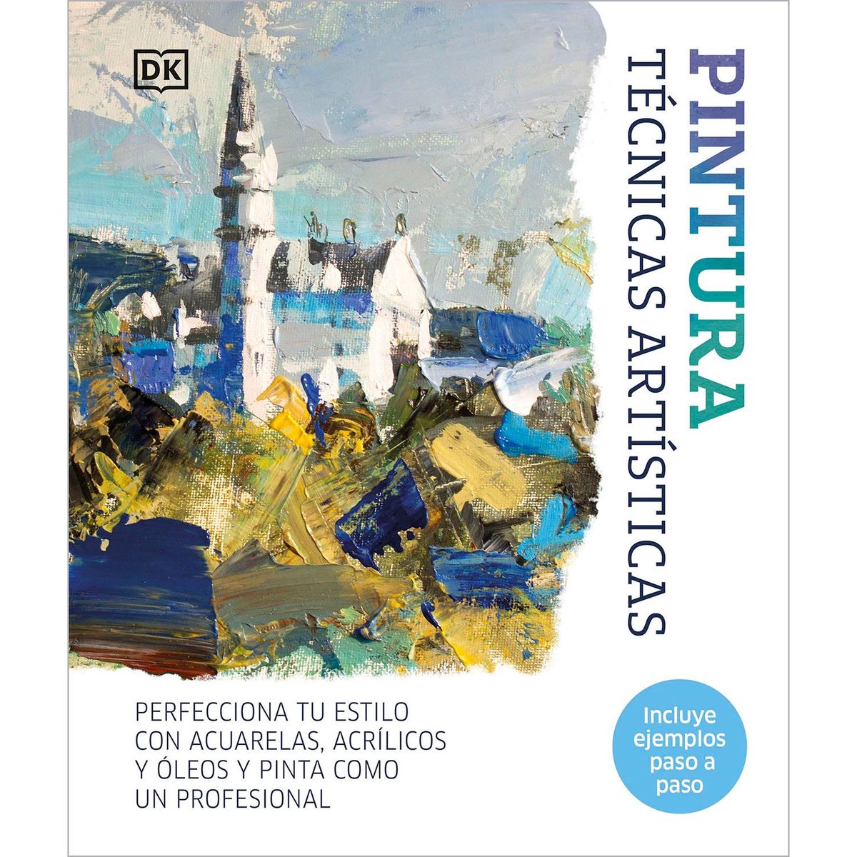 PENGUIN RANDOM HOUSE - LIBRO Pintura. Técnicas Artísticas