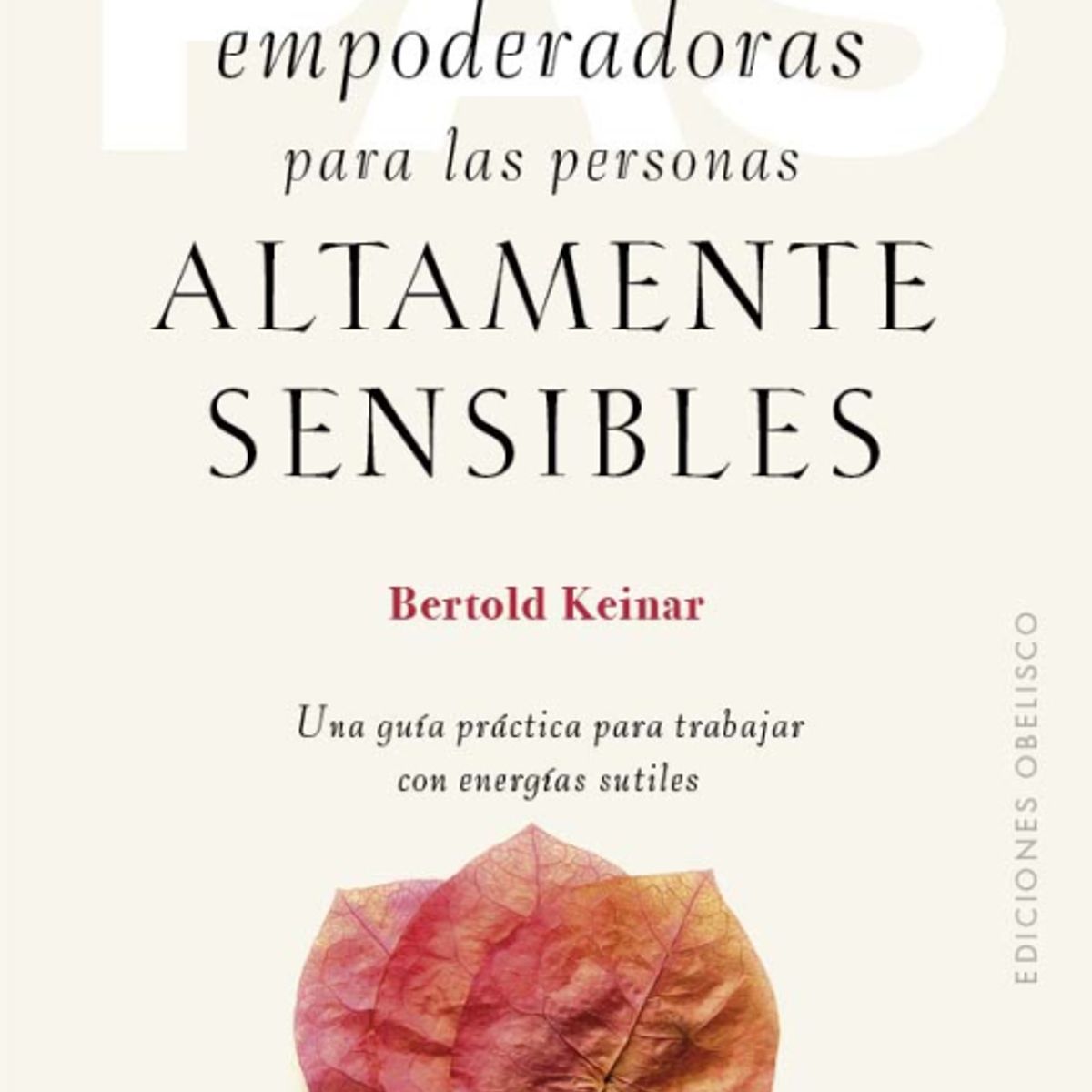 EDICIONES OBELISCO - Prácticas Empoderadoras Para Las Pers. Alt. Sensibles