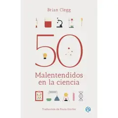 EDICIONES GODOT - Libro 50 malentendidos en la ciencia - Brian Clegg