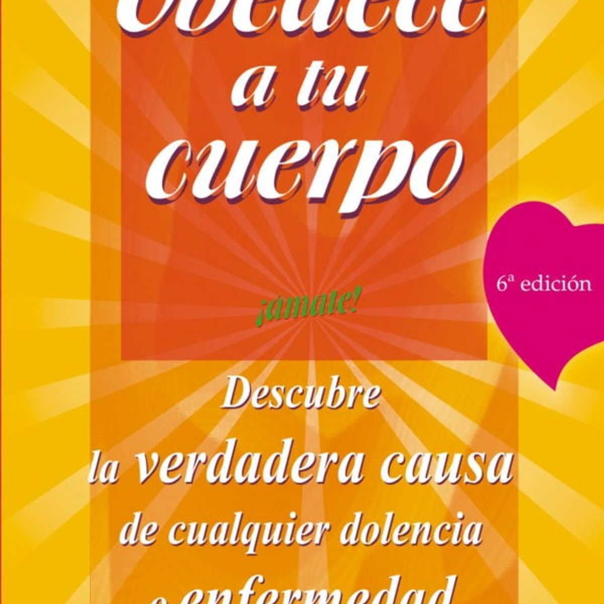 SIRIO EDITORIAL - Obedece A Tu Cuerpo, ¡Ámate!