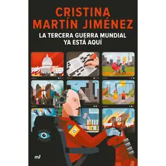 EDICIONES MARTINEZ ROCA - La Tercera Guerra Mundial Ya Está Aquí - Cristina M. Jiménez