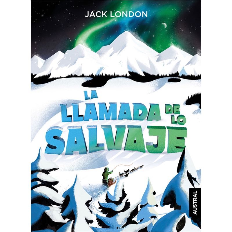 AUSTRAL - Libro La Llamada De Lo Salvaje - Jack London