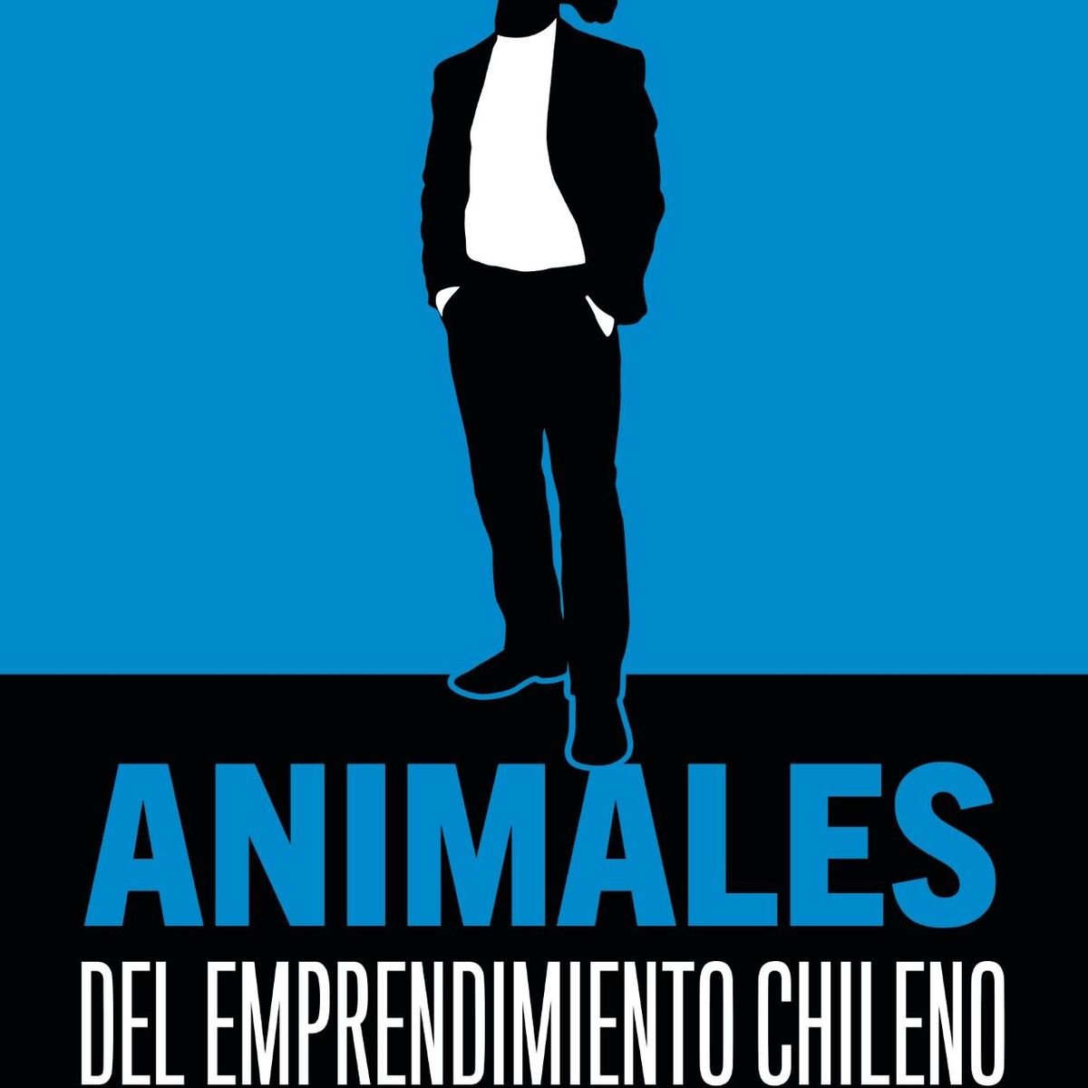 CONECTA - Libro Los animales del emprendimiento chileno - Marcos Alvo